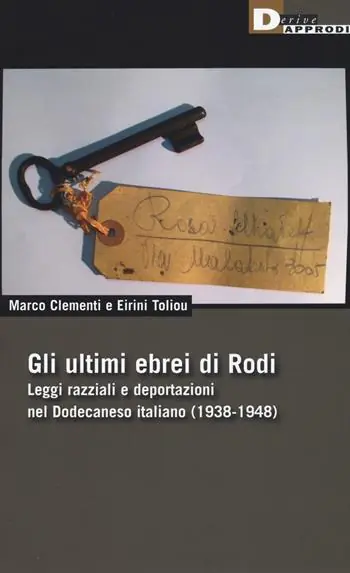 Gli ultimi ebrei di Rodi. Leggi razziali e deportazioni nel Dodecaneso italiano (1938-1948) Offerta Del Giorno