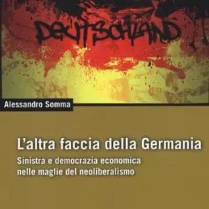 Saldi L‘altra faccia della Germania. Sinistra e democrazia economica nelle maglie del neoliberismo