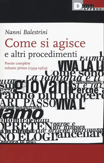 Novità Come si agisce e altri procedimenti. Poesie complete. Vol. 1 (1954-1969)