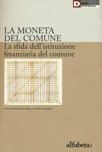 La moneta del comune. La sfida dell‘istituzione finanziaria del comune Di Tendenza