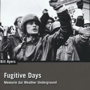 A Buon Prezzo Fugitive days. Memorie dai Weather Underground