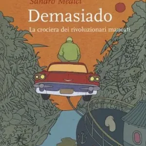 Demasiado. La crociera dei rivoluzionari mancati Novità