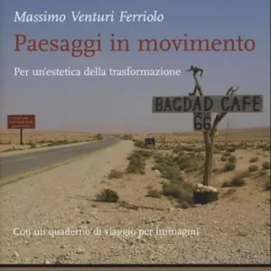 Paesaggi in movimento. Per un‘estetica della trasformazione Professionale