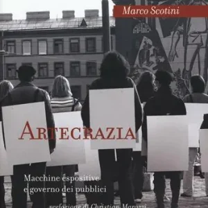 Acquista Ora Artecrazia. Macchine espositive e governo dei pubblici
