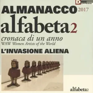 Pagamento Sicuro Alfabeta2. Almanacco 2017. Cronaca di un anno. WAW Women artists of the world