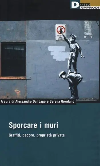 Sporcare i muri. Graffiti, decoro, proprietà privata Miglior Prezzo