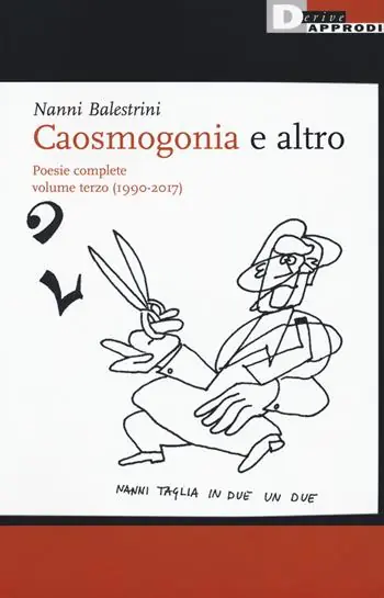 Caosmogonia e altro. Poesie complete. Vol. 3 (1990-2017) Ultimissimo Modello