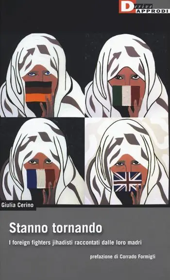 Stanno tornando. I foreign fighters jihadisti raccontati dalle loro madri Professionale