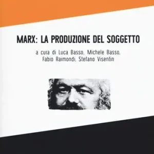 Marx la produzione del soggetto Spedito Oggi