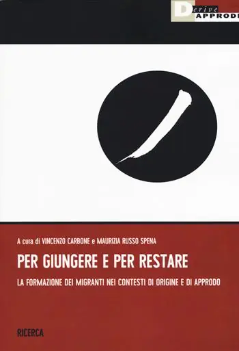 Per giungere e per restare. La formazione dei migranti nei contesti di origine a di approdo Scelto Dai Clienti