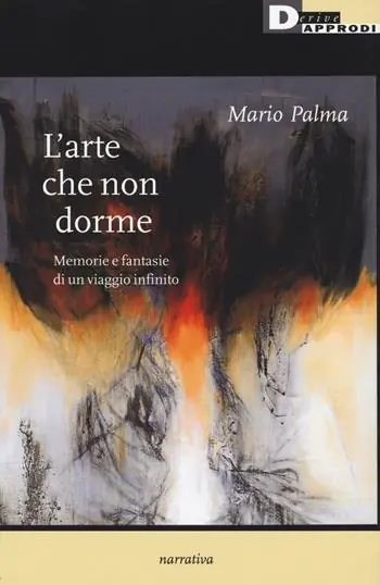 Prezzo Conveniente L‘arte che non dorme. Memorie e fantasie di un viaggio infinito