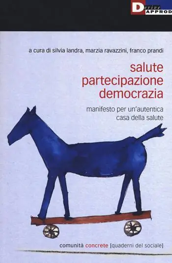 Promozione Esclusiva Salute, partecipazione, democrazia. Manifesto per un‘autentica casa della salute