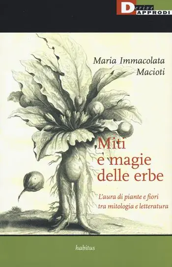 Prezzo Scontato Miti e magie delle erbe. L‘aura di piante e fiori tra mitologia e letteratura