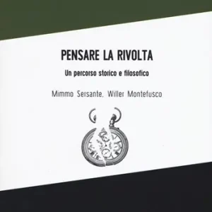 Pensare la rivolta. Un percorso storico e filosofico Offerta Speciale