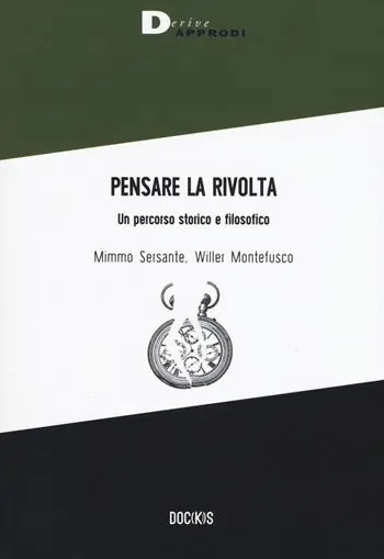 Pensare la rivolta. Un percorso storico e filosofico Offerta Speciale