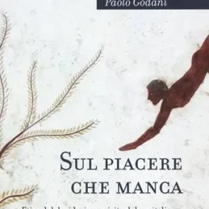 Sul piacere che manca. Etica del desiderio e spirito del capitalismo Saldi