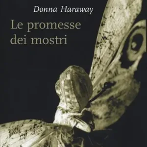 Le promesse dei mostri. Una politica rigeneratrice per l’alterità inappropriata Ordina Subito