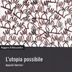 Prezzo Basso L‘utopia possibile. Appunti libertari