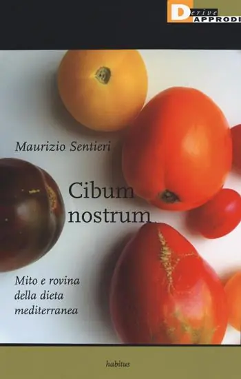Cibum nostrum. Mito e rovina della dieta mediterranea Sconto