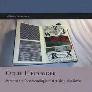 Prezzo Di Fabbrica Oltre Heidegger. Percorsi tra fenomenologia materiale e idealismo