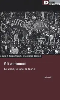 A Buon Prezzo Gli autonomi. Le storie, le lotte, le teorie. Vol. 1