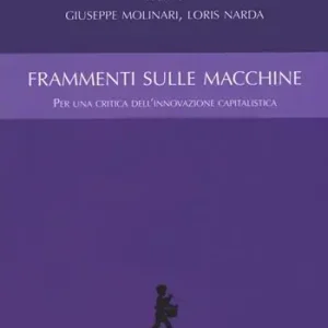 Offerta Del Giorno Frammenti sulle macchine. Per una critica dell‘innovazione capitalistica