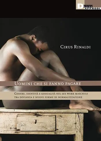 Uomini che si fanno pagare. Genere, identità e sessualità nel sex work maschile tra devianza e nuove forme di normalizzazione Offerta Speciale