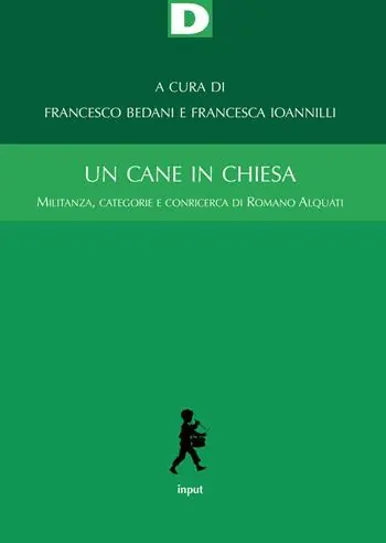 Un cane in chiesa. Militanza, categorie e conricerca di Romano Alquati Occasione Imperdibile
