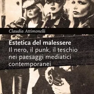 Estetica del malessere. Il nero, il punk, il teschio nei paesaggi mediatici contemporanei Occasione Imperdibile