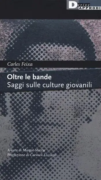 Oltre le bande. Saggi sulle culture giovanili Acquista Ora