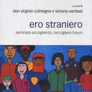 Pagamento Sicuro Ero straniero. Seminare accoglienza, raccogliere futuro