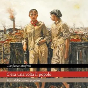 Consegna Rapida C‘era una volta il popolo. Storia della cultura popolare