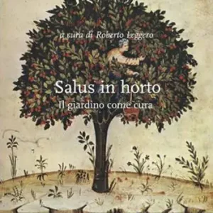 Salus in horto. Il giardino come cura Prezzo Ridotto