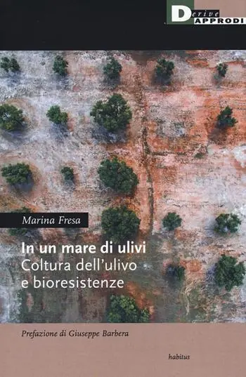In un mare di ulivi. Cultura dell‘ulivo e bioresistenze Pagamento Sicuro