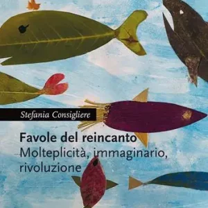 A Buon Prezzo Favole del reincanto. Molteplicità, immaginario, rivoluzione