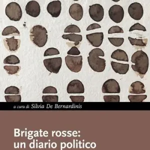 Brigate rosse un diario politico. Riflessioni sull‘assalto al cielo Compra Adesso