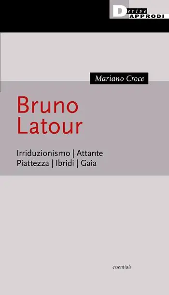 Offerta Lampo Bruno Latour. Irriduzionismo. Attante. Piattezza. Ibridi. Gaia