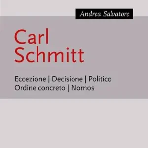 Ultime Pezzi Carl Schmitt. Eccezione. Decisione. Politico. Ordine concreto. Nomos