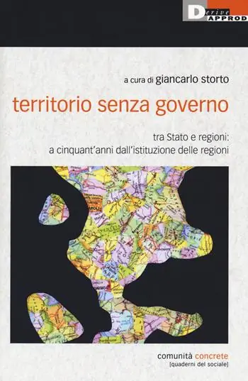 Territorio senza governo. Tra Stato e regioni a cinquant‘anni dall‘istituzione delle regioni Di Tendenza