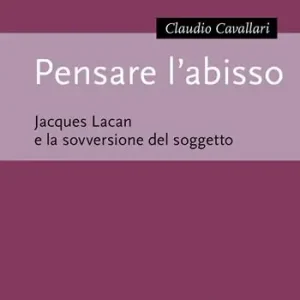 Pensare l‘abisso. Jacques Lacan e la sovversione del soggetto Sconto