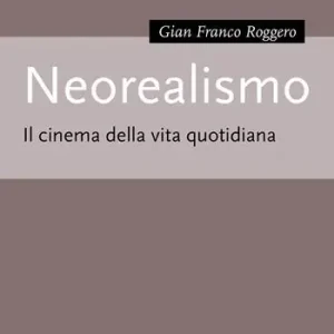 Prezzo Scontato Neorealismo. Il cinema della vita quotidiana