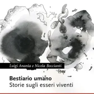 Bestiario umano. Storie sugli esseri viventi Occasione