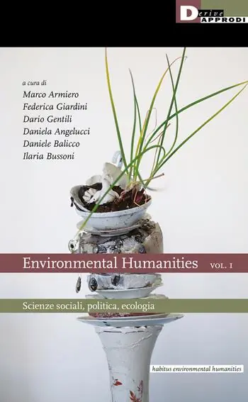 Ultima Occasione Environmental humanities. Vol. 1 Scienze sociali, politica, ecologia