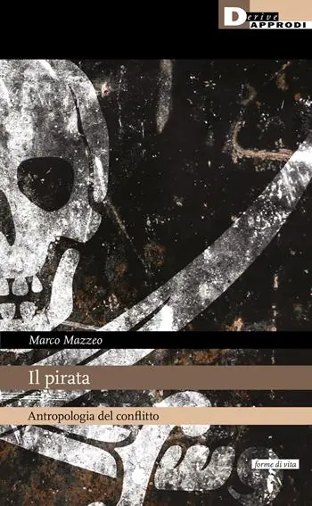 Il pirata. Antropologia del conflitto Vendita Finale
