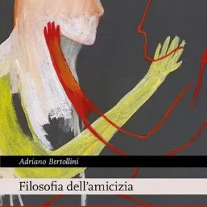Popolare Filosofia dell‘amicizia. Linguaggio, individuazione, piacere