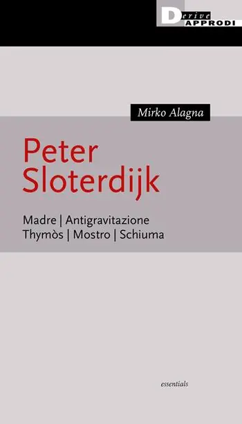 Peter Sloterijk. Madre. Antigravitazione. Thymòs. Mostro. Schiuma Spedito Oggi
