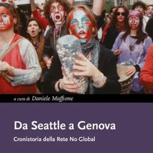 A Buon Prezzo Da Seattle a Genova. Cronistoria della rete no global