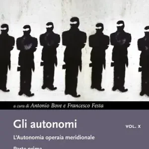 Prezzo Ridotto Gli autonomi. Vol. 10/1 L‘ L‘autonomia operaia meridionale