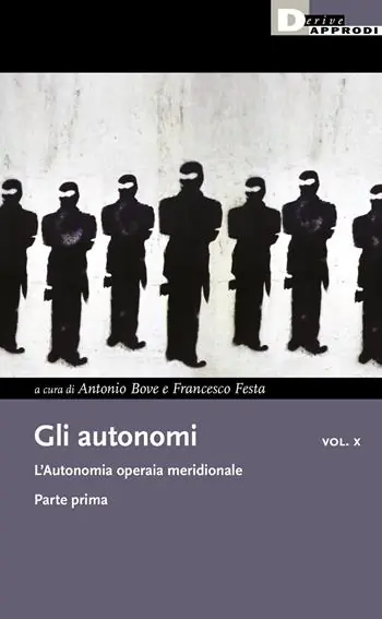 Prezzo Ridotto Gli autonomi. Vol. 10/1 L‘ L‘autonomia operaia meridionale
