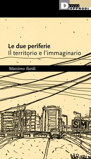 Le due periferie. Il territorio e l‘immaginario Ordina Subito